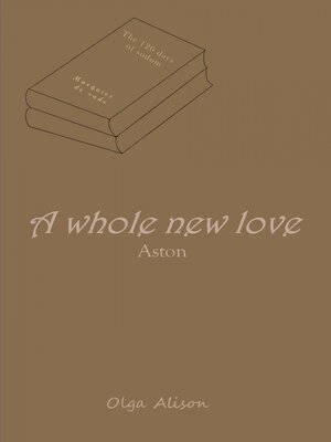 cover image of A whole new love--Aston